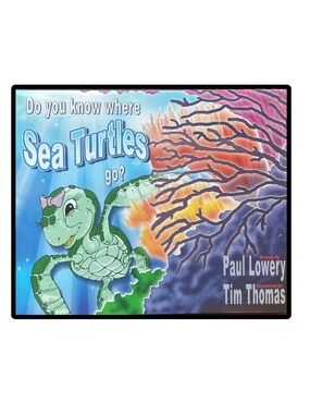 BUNDLE & SAVE🐢Do You Know Where Sea Turtles Go? Hardcover Book by Paul Lowery